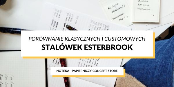 Pióra wieczne Esterbrook - przewodnik po stalówkach