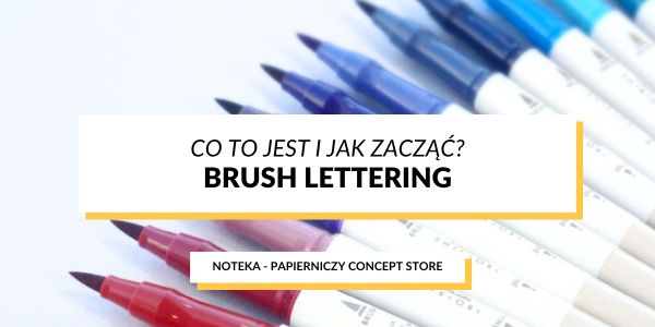 Brush Lettering - co to jest i jak zacząć?